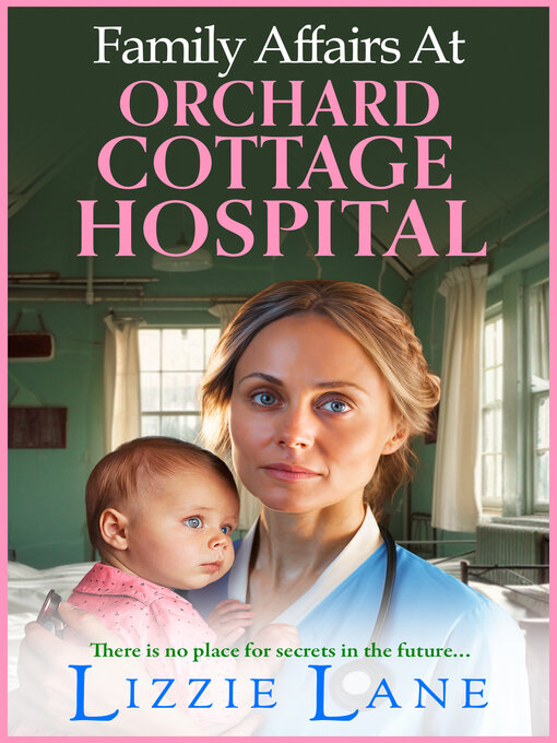 Title details for Family Affairs at Orchard Cottage Hospital by Lizzie Lane - Available